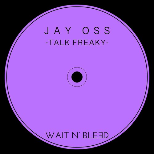 Jay Oss - Talk Freaky [WNB005]